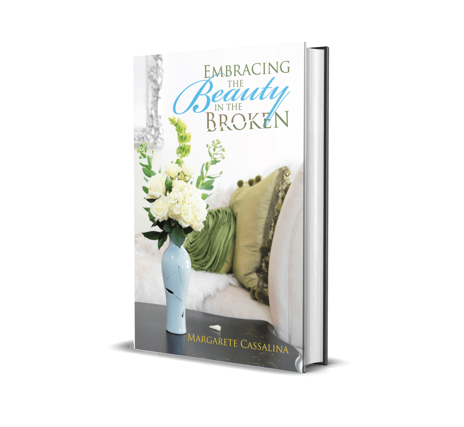 The Embracing the Beaty in the Broken book cover shows a cracked vase with white flowers in front of an elegant sofa.